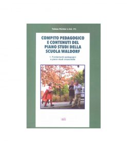 Compito pedagogico e contenuti del piano studi della scuola Waldorf vol 1