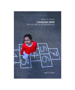 I processi vitali. Sette passi sulla via dell’apprendimento.