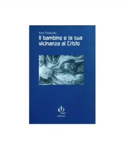 Il bambino e la sua vicinanza al Cristo