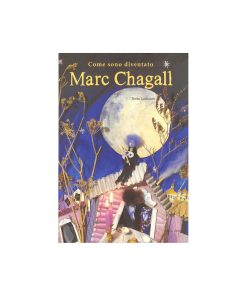 Come sono diventato Marc Chagall