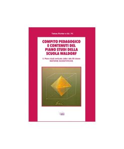 Compito pedagogico e contenuti del piano studi della scuola Waldorf vol 3