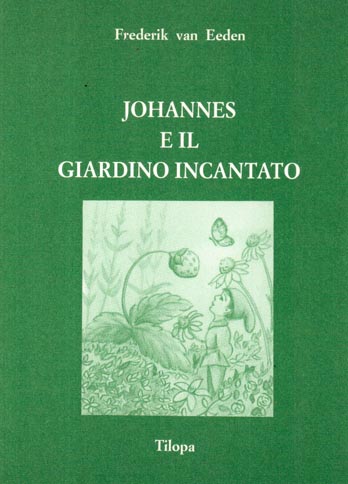 Johannes e il giardino incantato – F. W. Van Eeden