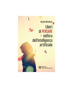Liberi di pensare nell’era dell’intelligenza artificiale