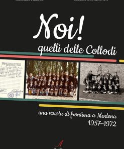 NOI! QUELLI DELLE COLLODI – una scuola di frontiera a Modena 1957-1972