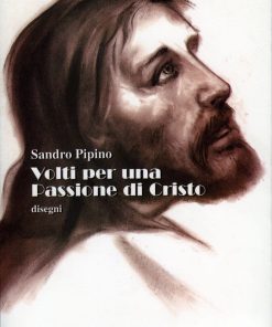 VOLTI PER UNA PASSIONE DI CRISTO – disegni