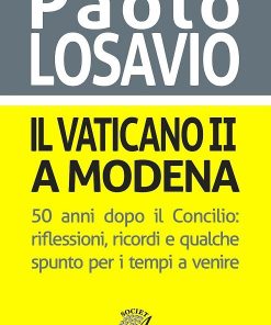 IL VATICANO II A MODENA – 50 anni dopo il Concilio: riflessioni, ricordi e qualche spunto per i tempi a venire – Ebook