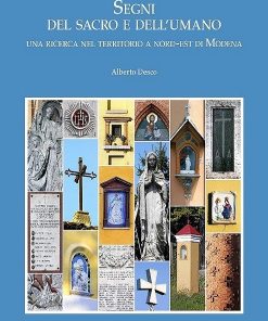 SEGNI DEL SACRO E DELL’UMANO – Una ricerca nel territorio a nord-est di Modena